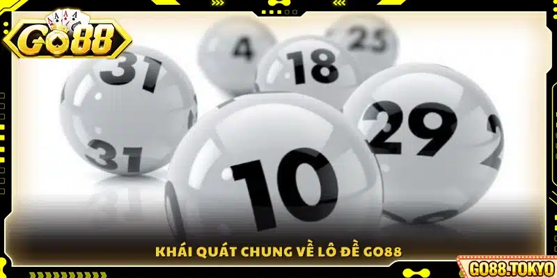 Giới thiệu chung về hình thức lô đề Go88
