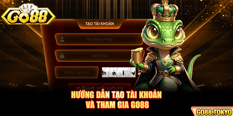Hướng dẫn tạo tài khoản và tham gia Go88